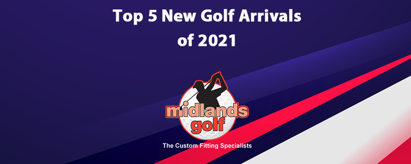 Top 5 New Golf Arrivals of 2021